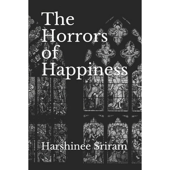 The Horrors of Happiness (Paperback)