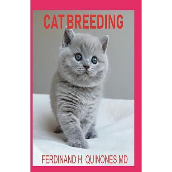 Pre-Owned Cat Breeding: The Complete Guide on Everything about How to Breeding Cats (Paperback) 1796706434 9781796706437