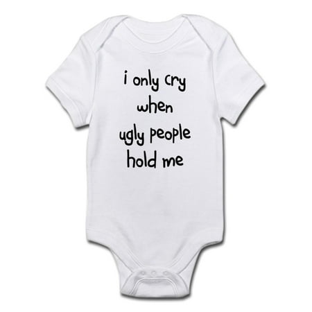 I Only Cry When Ugly People H Infant Body Suit - Baby Light Bodysuit