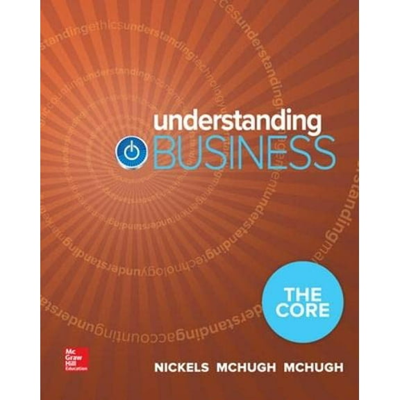 Pre-Owned Loose-Leaf Edition Understanding Business: The Core (IRWIN INTRODUCTION TO BUSINESS) Paperback