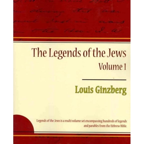 The Legends of the Jews - Volume 1 (Paperback)