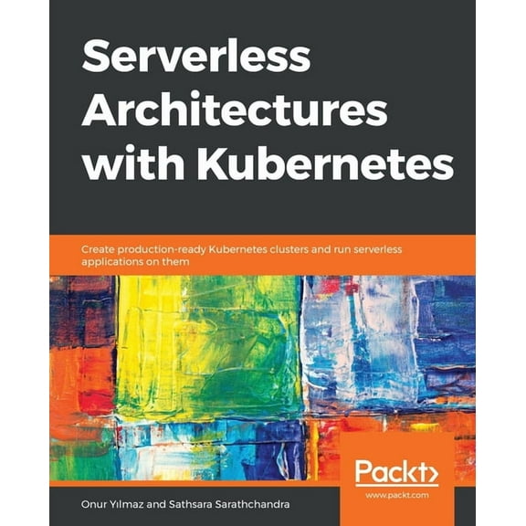 Serverless Architectures with Kubernetes (Paperback)