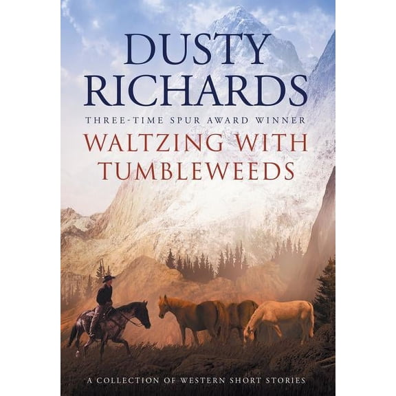Waltzing With Tumbleweeds: A Collection of Western Short Stories (Hardcover)