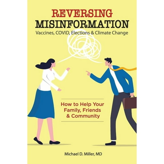 Reversing Misinformation: How to Help Your Family, Friends & Community, (Paperback)