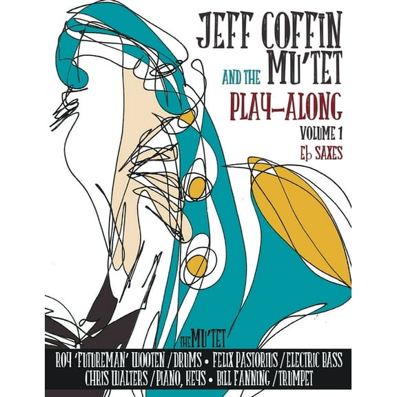 JEFF COFFIN & THE MU'TET PLAY ALONG (Eb Saxes), (Paperback)