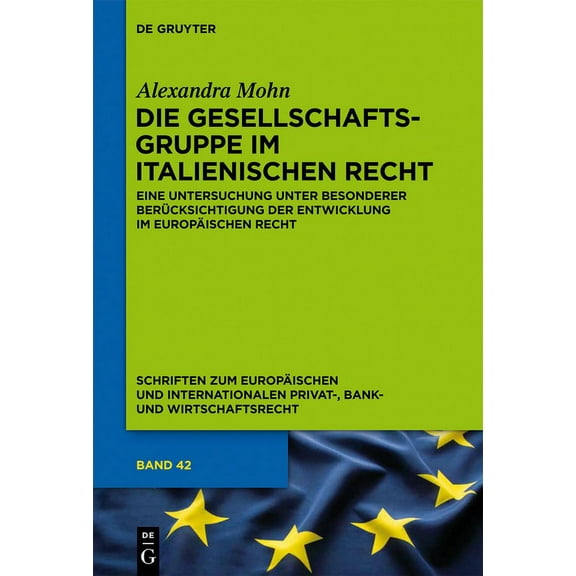 Schriften Zum Europäischen Und Internati Die Gesellschaftsgruppe im italienischen Recht, Book 42, (Hardcover)