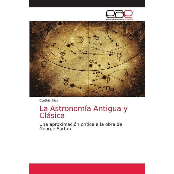 La Astronomía Antigua y Clásica (Paperback)