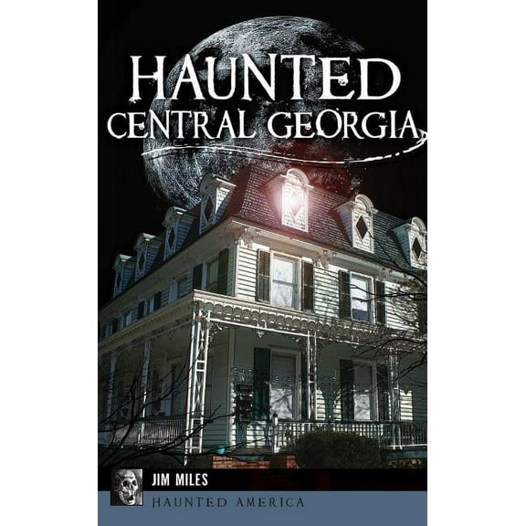 Haunted Central Georgia (Hardcover)