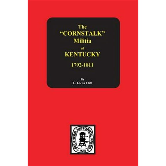 The Cornstalk Militia of Kentucky, 1792-1811 (Paperback)