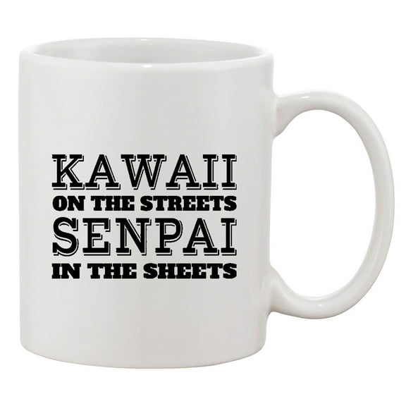 Kawaii On The Streets Senpai In The Sheets Anime Funny DT Coffee 11 Oz Mug