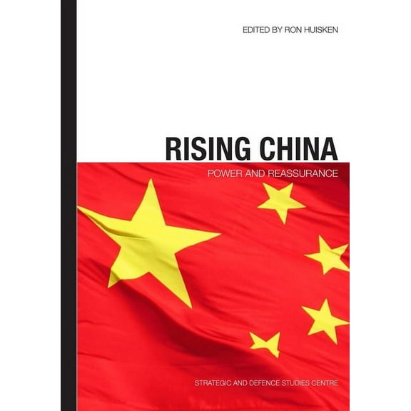 Strategic and Defence Studies Centre (Sdsc): Rising China: Power and Reassurance (Paperback)