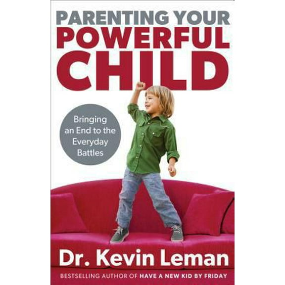 Pre-Owned Parenting Your Powerful Child: Bringing an End to the Everyday Battles (Hardcover) 0800720202 9780800720209