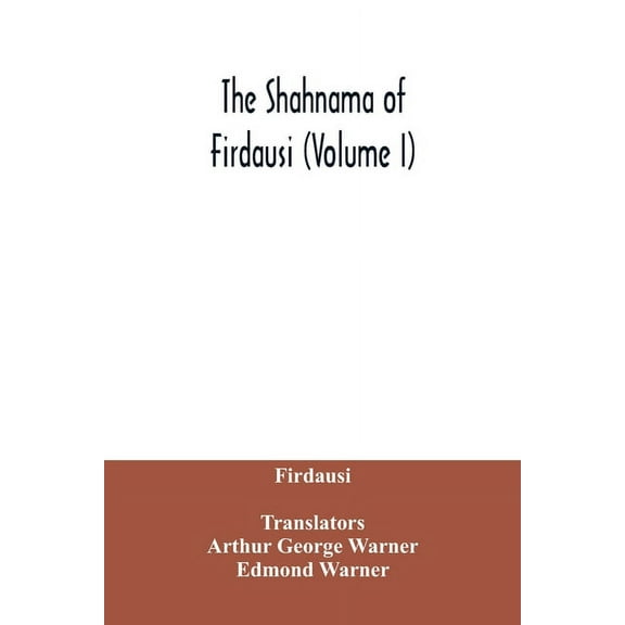 The Shahnama of Firdausi (Volume I), (Paperback)
