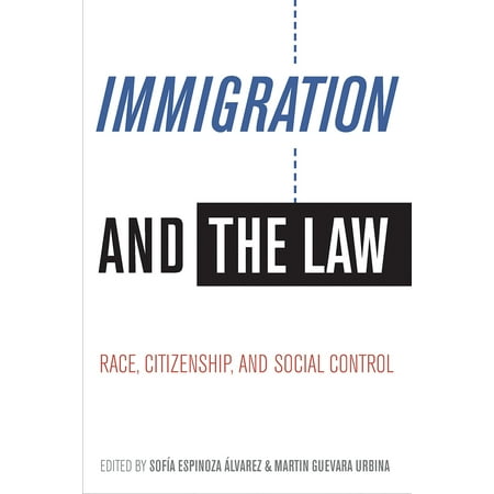 Immigration and the Law : Race, Citizenship, and Social (Best Law Schools For Immigration Law)