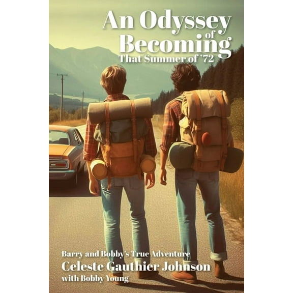 An Odyssey of Becoming: That Summer Of '72, (Paperback)
