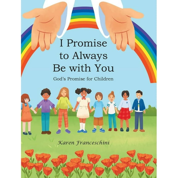 I Promise to Always Be with You: God's Promise for Children, (Hardcover)
