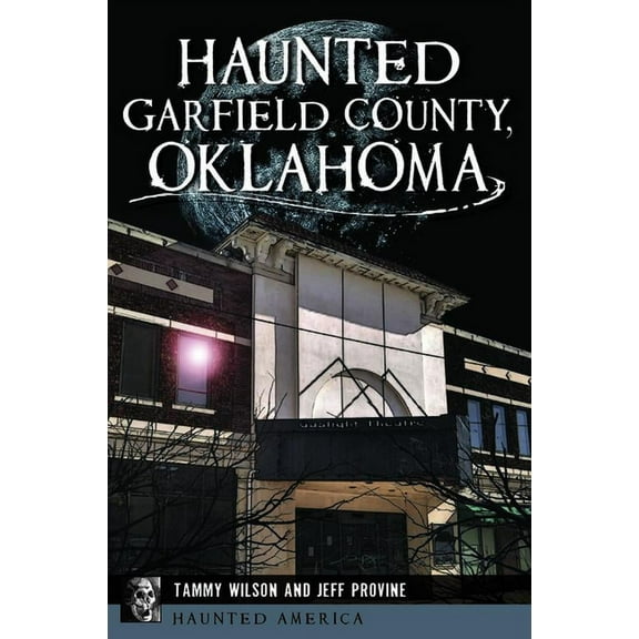 Haunted America Haunted Garfield County, Oklahoma, (Paperback)
