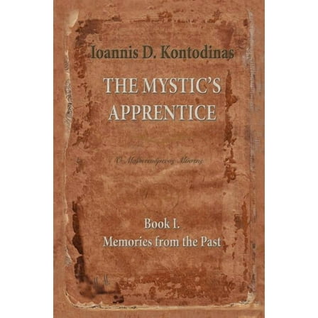 The Mystic's Apprentice: Book I. Memories from the Past, (Paperback)