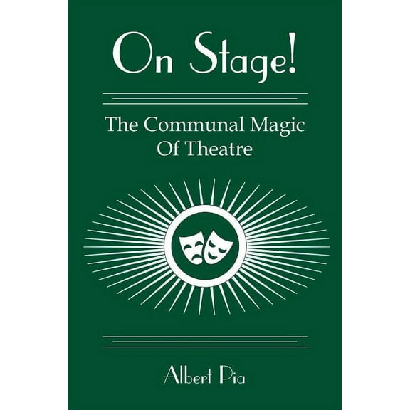 On Stage!: The Communal Magic Of Theatre (Paperback)