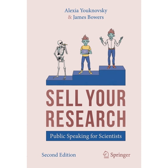 Sell Your Research: Public Speaking for Scientists, (Paperback)