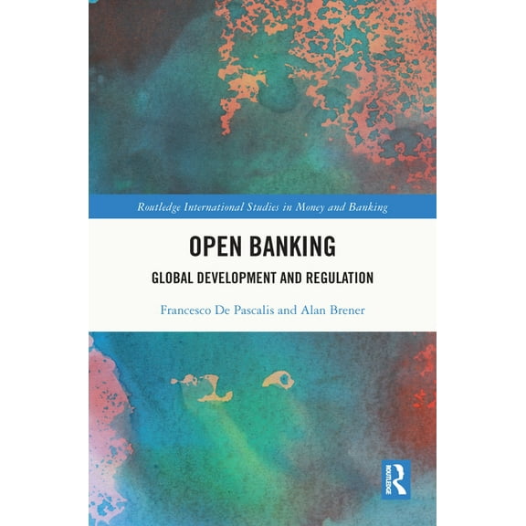 Routledge International Studies in Money Open Banking: Global Development and Regulation, (Hardcover)
