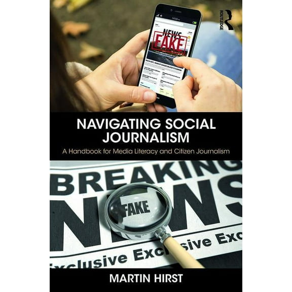 Navigating Social Journalism: A Handbook for Media Literacy and Citizen Journalism, (Paperback)
