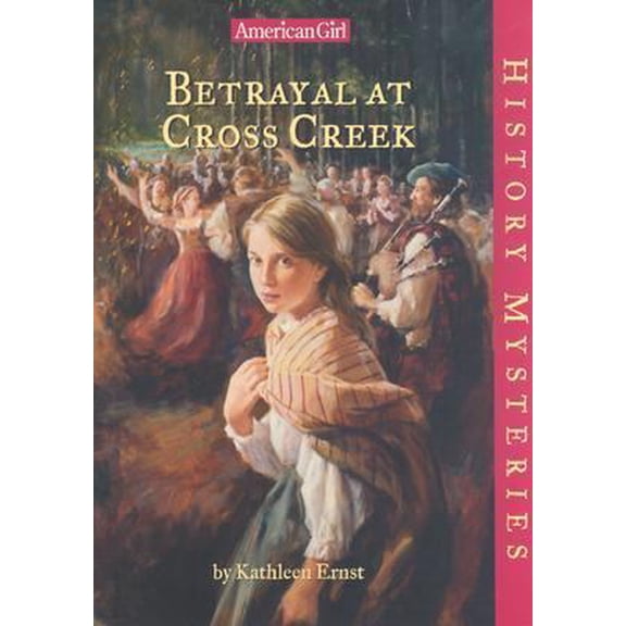 Pre-Owned Betrayal at Cross Creek (American Girl History Mysteries) (Hardcover) 1584858796 9781584858799