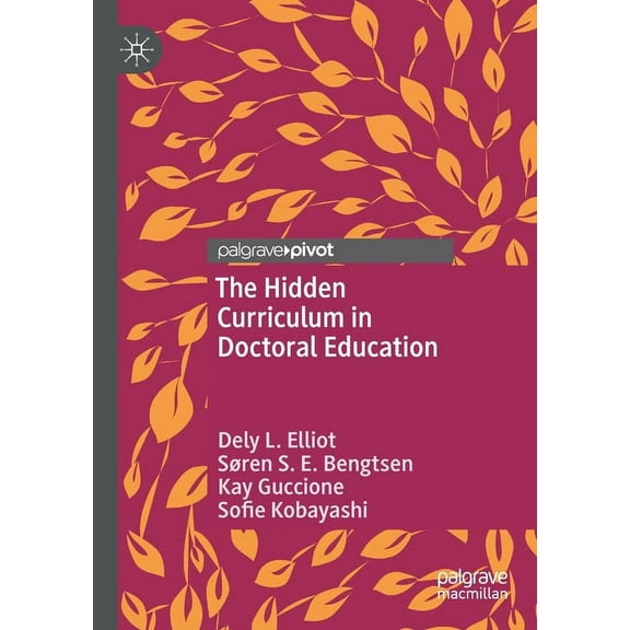 The Hidden Curriculum in Doctoral Education, (Paperback)