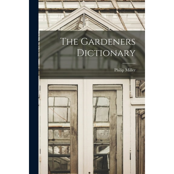 The Gardeners Dictionary, (Paperback)