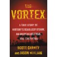thumbnail image 1 of Le Vortex: une Histoire Véritable de la Tempête la Plus Morteuse de l'Histoire, une Guerre Innommable et la Libération, 1 of 1