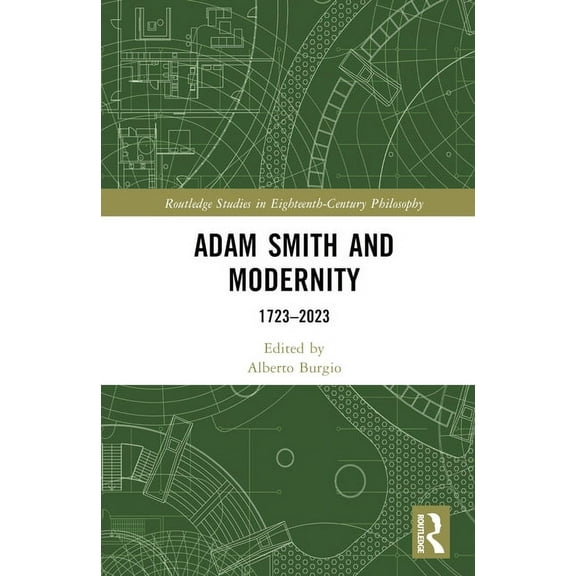 Routledge Studies in Eighteenth-Century  Adam Smith and Modernity: 1723-2023, (Hardcover)