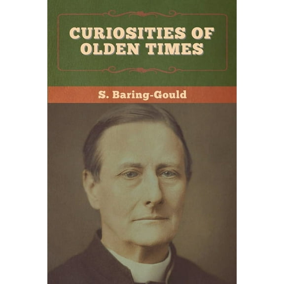 Curiosities of Olden Times, (Paperback)