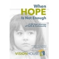 thumbnail image 1 of Pre-Owned When Hope Is Not Enough: A 30-Year Journey of Faith & Community (Paperback) 1933750685 9781933750682, 1 of 1