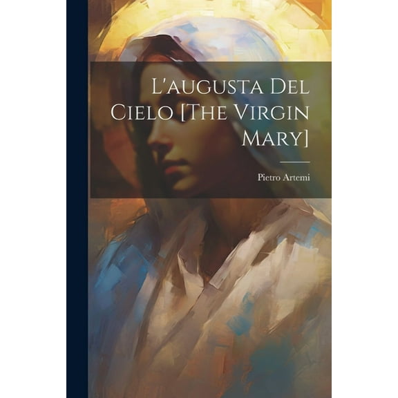 L'augusta Del Cielo [The Virgin Mary] (Paperback)