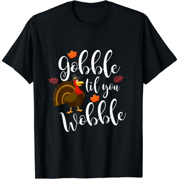 Cute & Funny Gobble Til You Wobble Thanksgiving Turkey T-Shirt