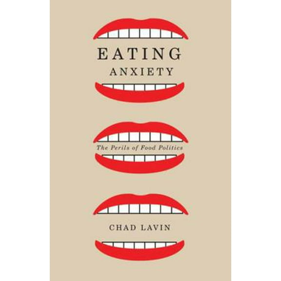 Pre-Owned Eating Anxiety: The Perils of Food Politics (Paperback) 0816680922 9780816680924