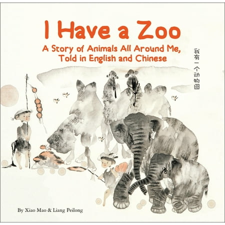 I Have a Zoo : A Story of Animals All Around Me, Told in English and