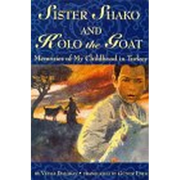 Pre-Owned Sister Shako and Kolo, the Goat : Memories of My Childhood in Turkey