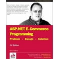 thumbnail image 1 of Pre-Owned ASP.NET E-Commerce Programming: Problem - Design - Solution (Paperback) 1861008031 9781861008039, 1 of 1