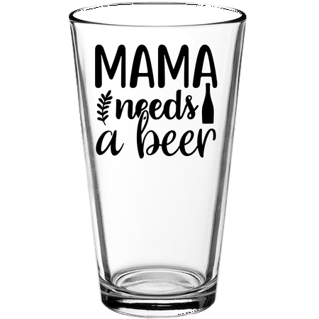 

Mama Needs a Beer Funny Pint Glass