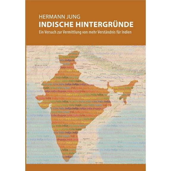 Indische HintergrÃ¼nde: Ein Versuch zur Vermittlung von mehr VerstÃ¤ndnis fÃ¼r Indien, (Paperback)