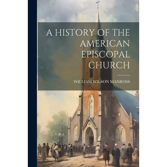 A History of the American Episcopal Church (Paperback)