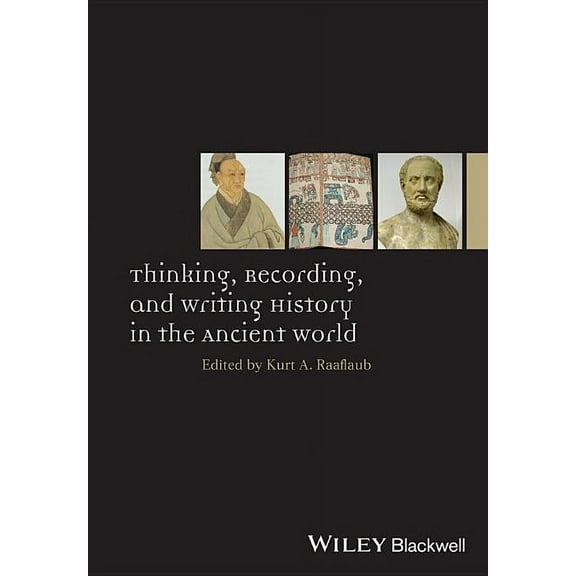 Ancient World: Comparative Histories: Thinking, Recording, and Writing History in the Ancient World (Hardcover)