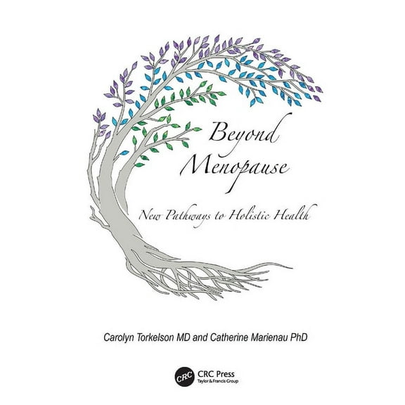 Beyond Menopause: New Pathways to Holistic Health, (Hardcover)