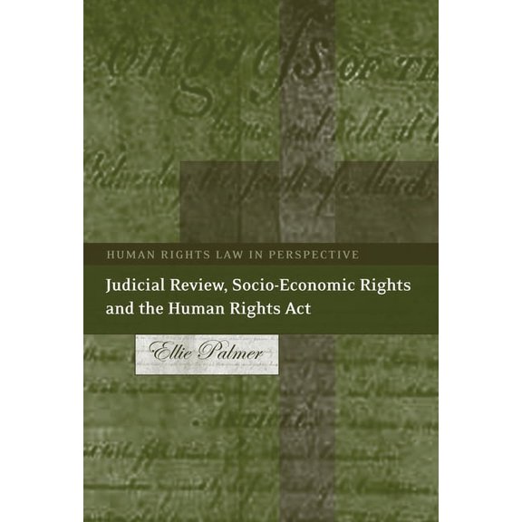 Human Rights Law in Perspective Judicial Review, Socio-Economic Rights and the Human Rights ACT, Book 10, (Paperback)
