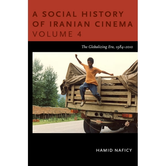 Social History of Iranian Cinema (Paperb A Social History of Iranian Cinema: The Globalizing Era, 1984-2010, Book 04, (Paperback)