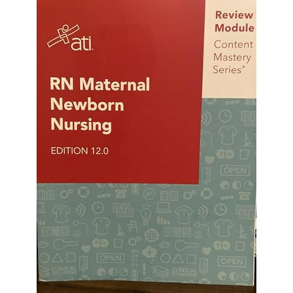 Pre-Owned RN Maternal Newborn Nursing Edition 12.0 ATI Review Module Content Mastery Series, 9781565332553, 1565332555, Paperback,