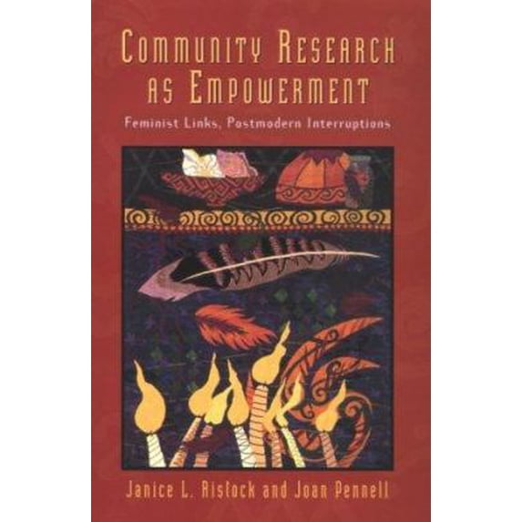 Pre-Owned Community Research as Empowerment: Feminist Links, Postmodern Interruptions (Paperback) 0195410807 9780195410808