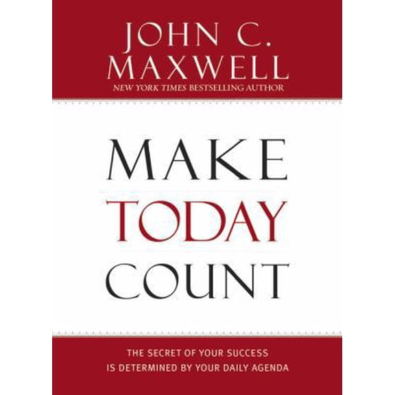 Pre-Owned Make Today Count: The Secret of Your Success Is Determined by Your Daily Agenda (Hardcover) 1599950812 9781599950815