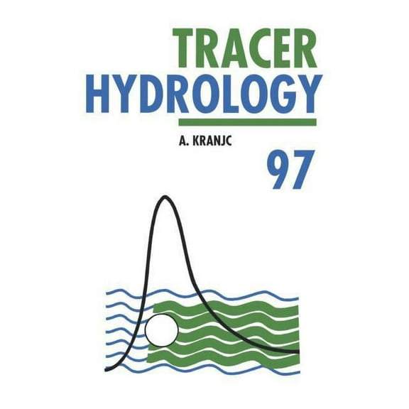 Tracer Hydrology 97, (Hardcover)